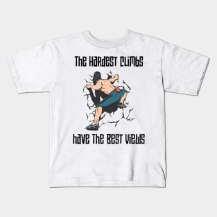 The Best View Comes After The Hardest Climb Kids T-Shirt